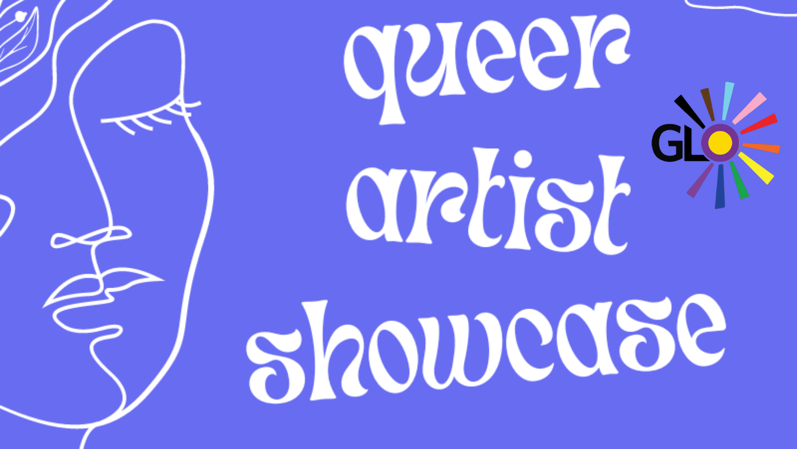 Queer artist showcase image flyer. Purple background with white text and the GLO center logo